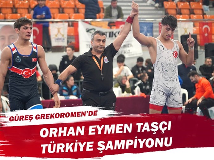 GREKOROMEN’DE ORHAN EYMEN TAŞÇI TÜRKİYE ŞAMPİYONU