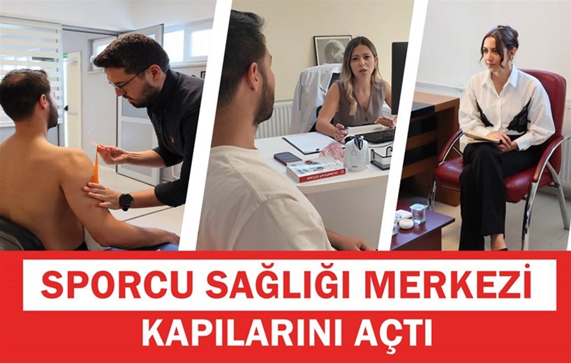 DENİZLİ’DE SPORCU SAĞLIĞI MERKEZİ KAPILARINI AÇTI